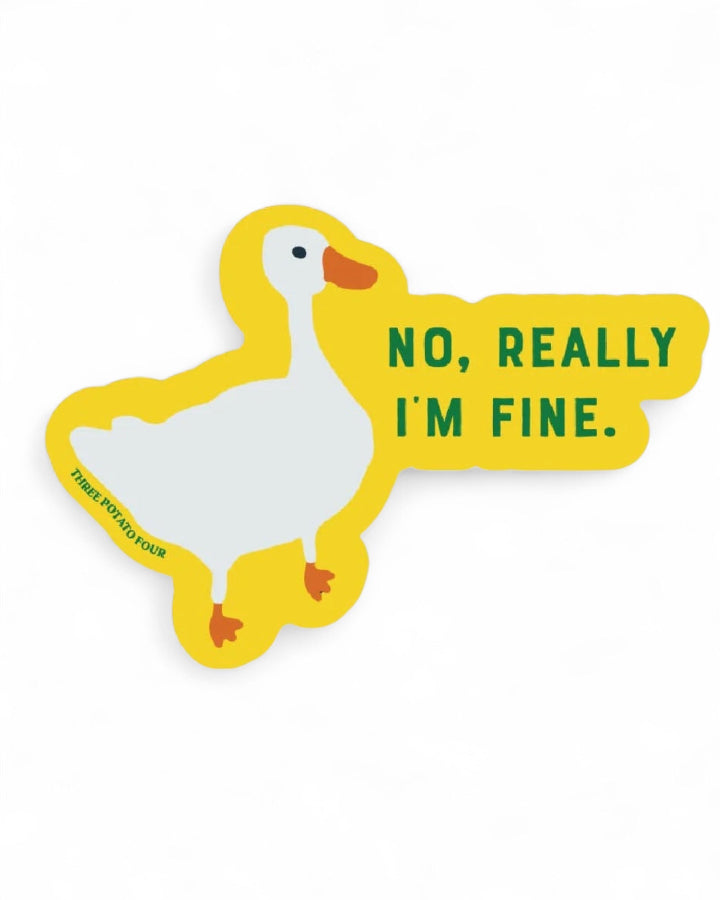 "No, Really I'm Fine" Goose Sticker