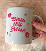 Bless This Mess Coffee Mug